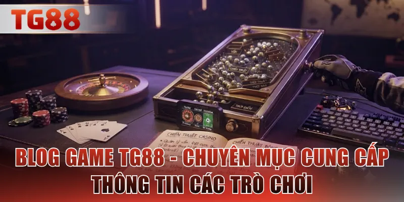 Cập nhật mẹo chơi và chiến thuật tại chuyên mục