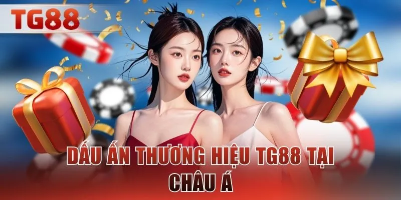 Dấu ấn thương hiệu TG88 tại châu Á