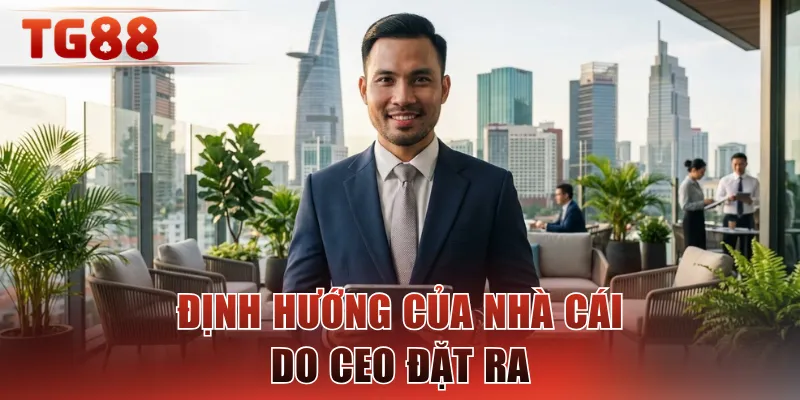 Định hướng của nhà cái do CEO đặt ra