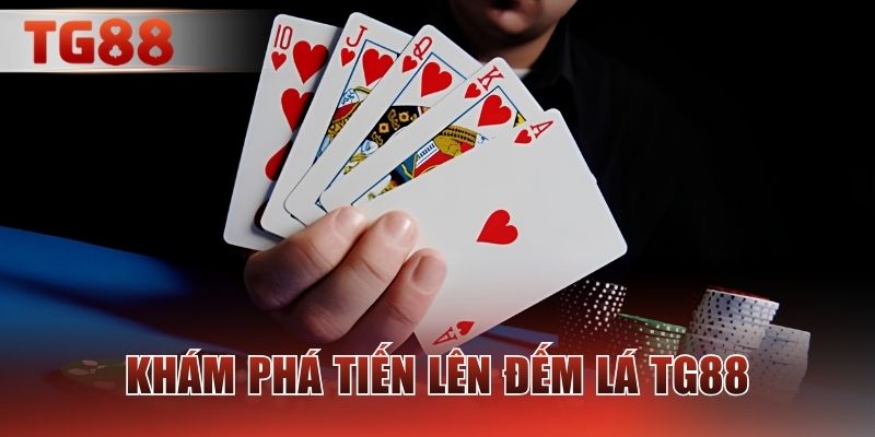 Khám phá tiến lên đếm lá TG88