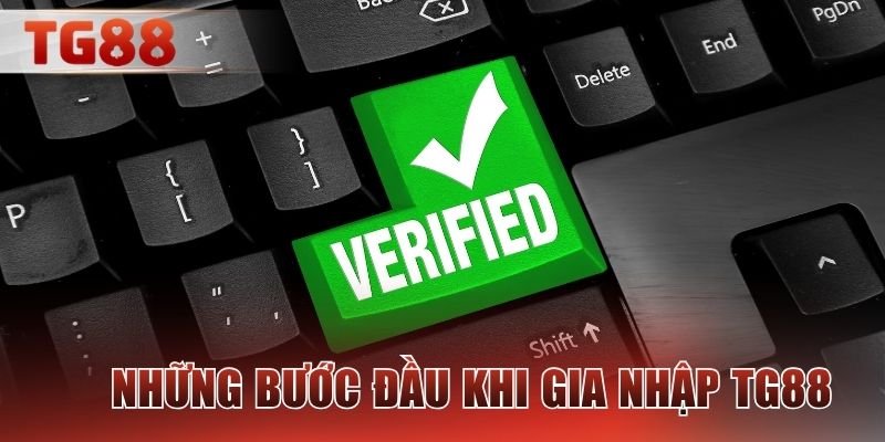 Những bước đầu khi gia nhập TG88