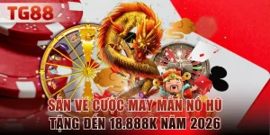 săn vé cược may măn nổ hũ